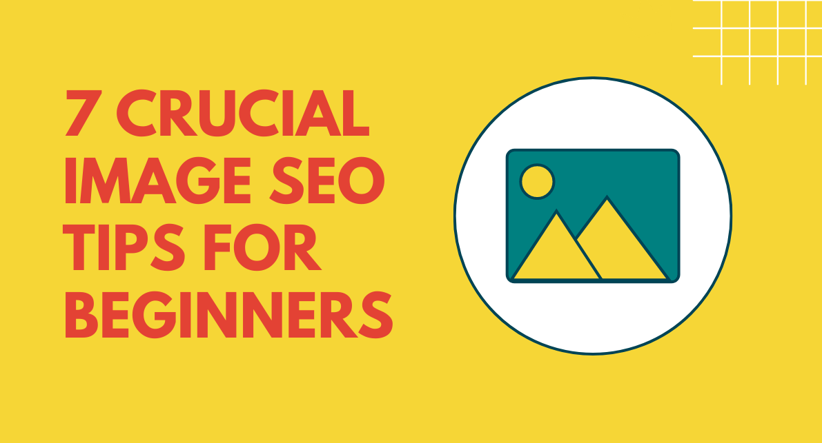 Crucial Image SEO Tips for Beginners