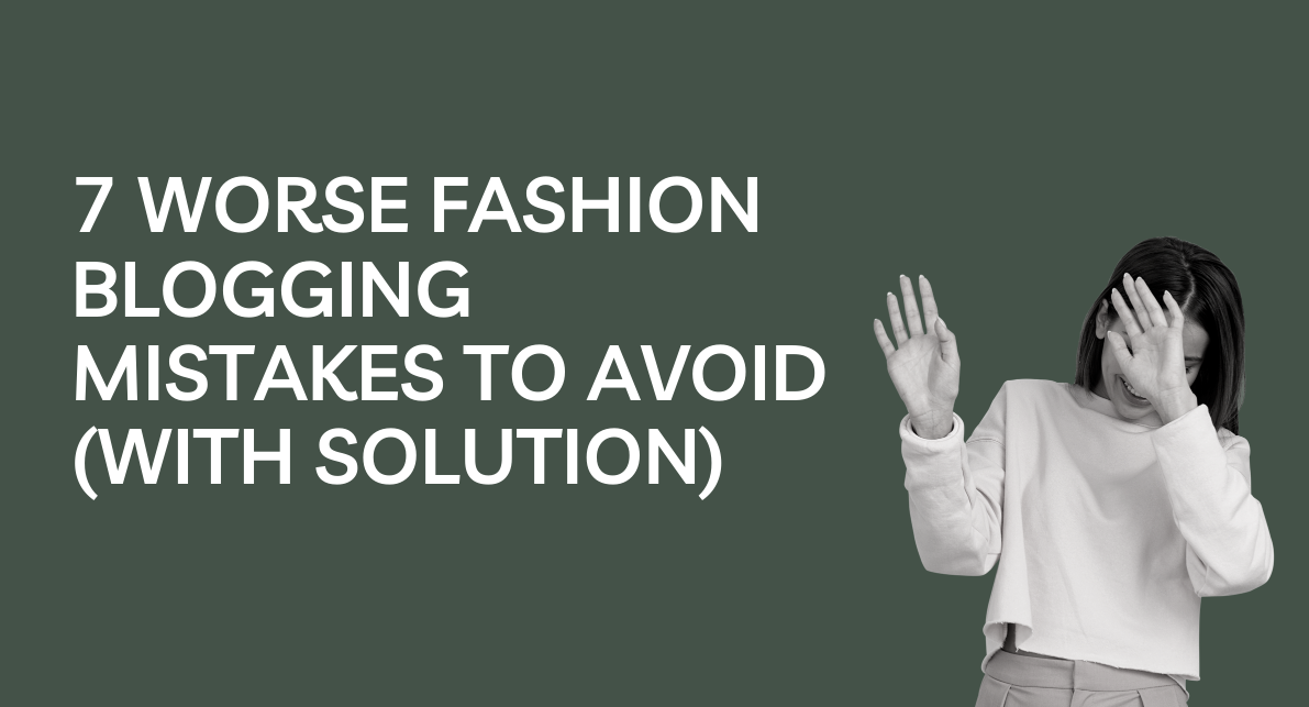 Worse Fashion Blogging Mistakes